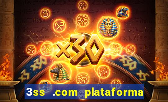 3ss .com plataforma de jogos